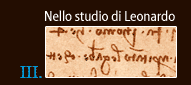 III. Nello studio di Leonardo