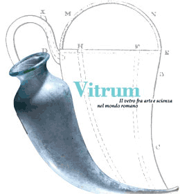 Vitrum. Il vetro fra arte e scienza nel mondo romano
